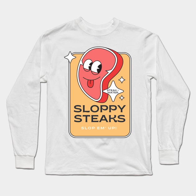 Sloppy Steaks Long Sleeve T-Shirt by TexasToons